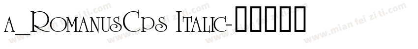a_RomanusCps Italic字体转换
